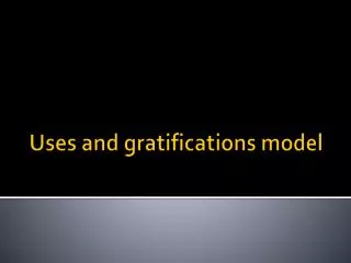 Uses and gratifications model