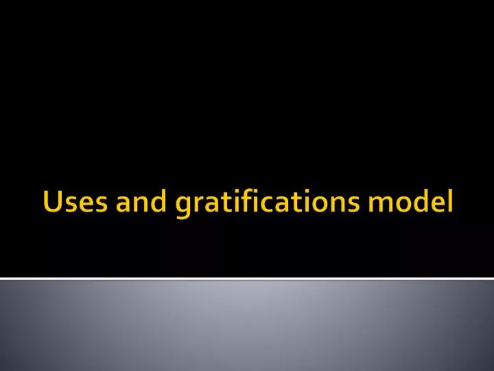 uses and gratifications model