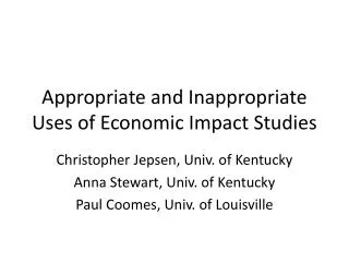 Appropriate and Inappropriate Uses of Economic Impact Studies