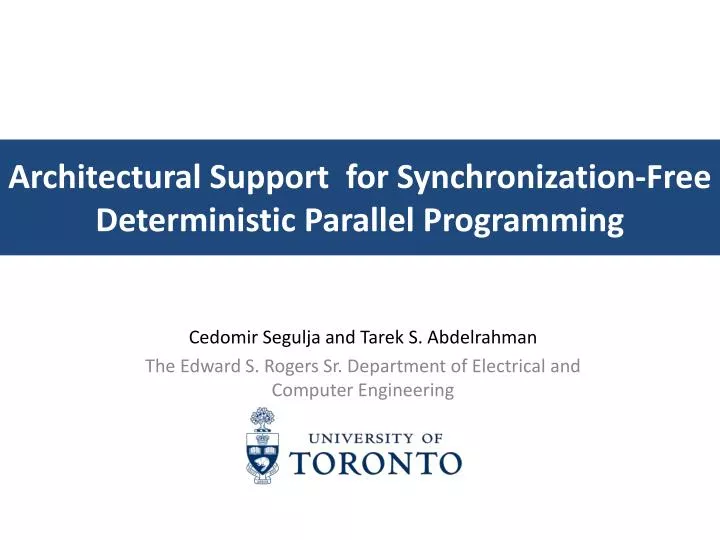 architectural support for synchronization free deterministic parallel programming
