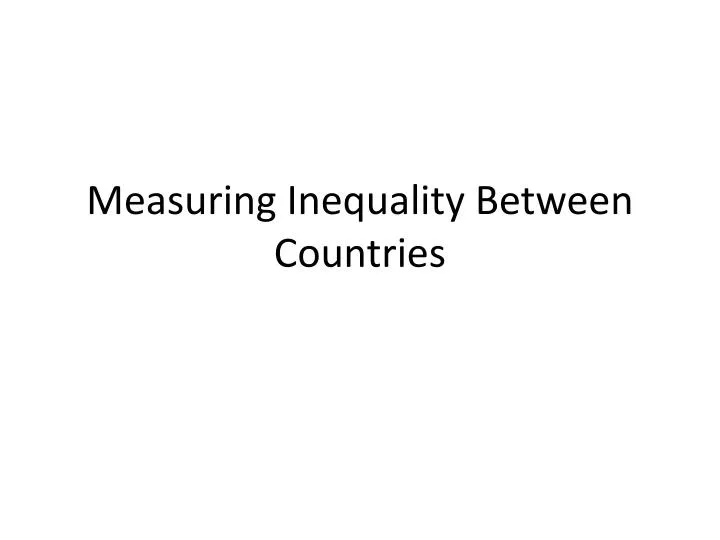 measuring inequality between countries