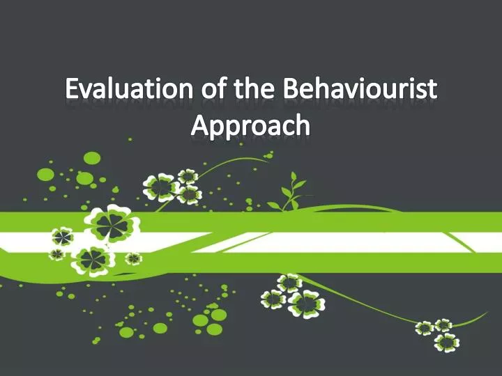 evaluation of the behaviourist approach