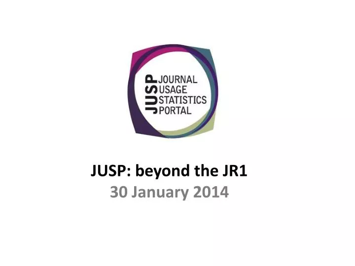 jusp beyond the jr1 30 january 2014