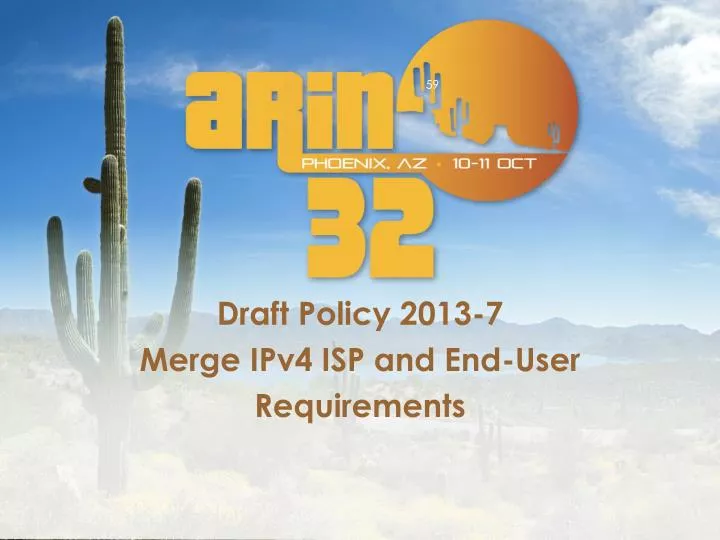 draft policy 2013 7 merge ipv4 isp and end user requirements