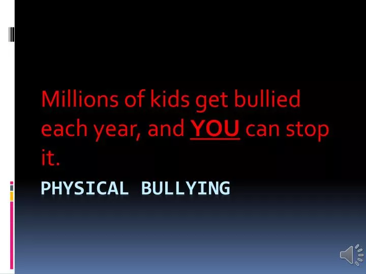 millions of kids get bullied each year and you can stop it