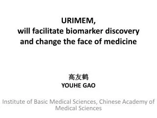 URIMEM, will facilitate biomarker discovery and change the face of medicine