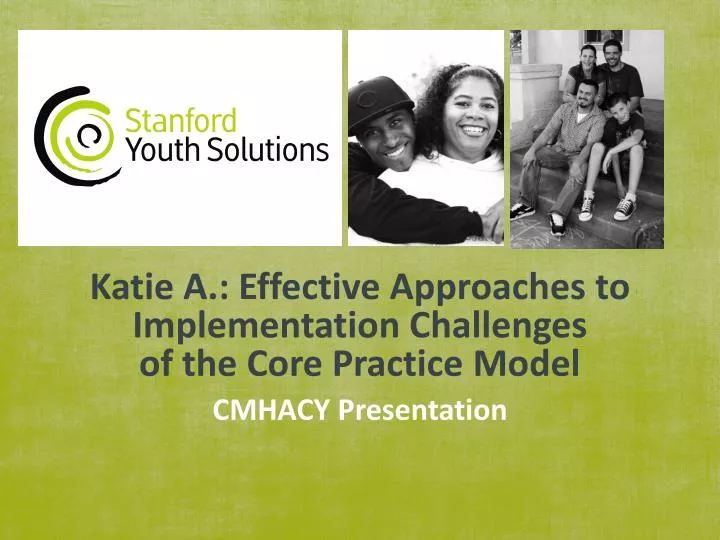 katie a effective approaches to implementation challenges of the core practice model