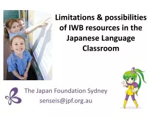 Limitations &amp; possibilities of IWB resources in the Japanese Language Classroom