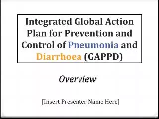 Integrated Global Action Plan for Prevention and Control of Pneumonia and Diarrhoea (GAPPD)