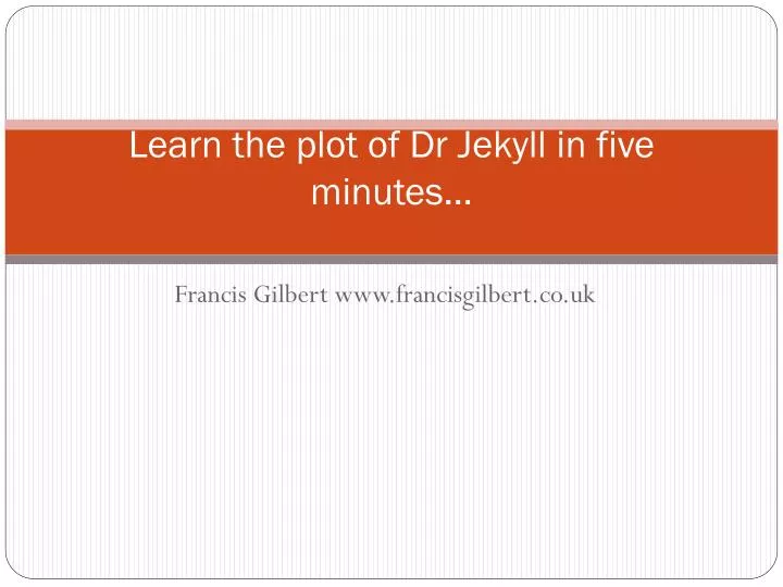 learn the plot of dr jekyll in five minutes