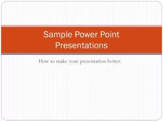 Sample Power Point Presentations
