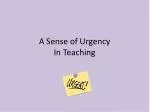 A Sense of Urgency In Teaching