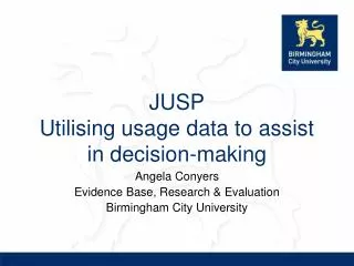 JUSP Utilising usage data to assist in decision-making