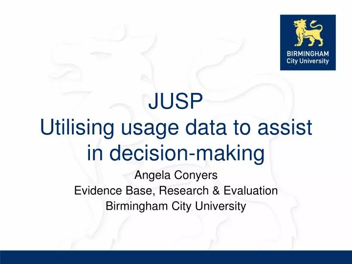 jusp utilising usage data to assist in decision making
