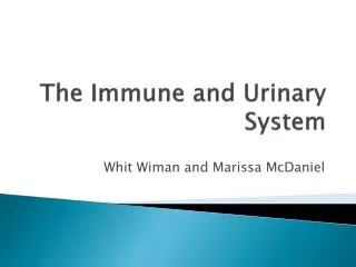 The Immune and Urinary System