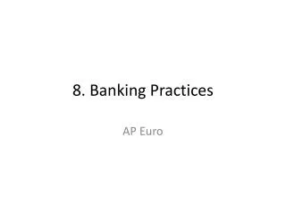 8. Banking Practices