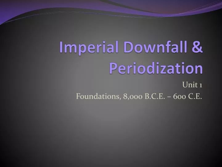 imperial downfall periodization