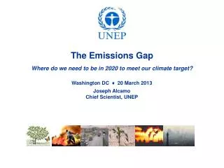 The Emissions Gap Where do we need to be in 2020 to meet our climate target ?