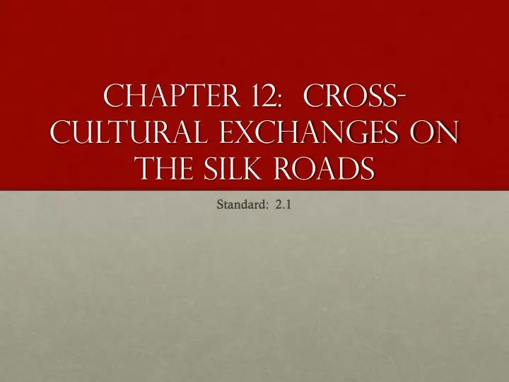 chapter 12 cross cultural exchanges on the silk roads