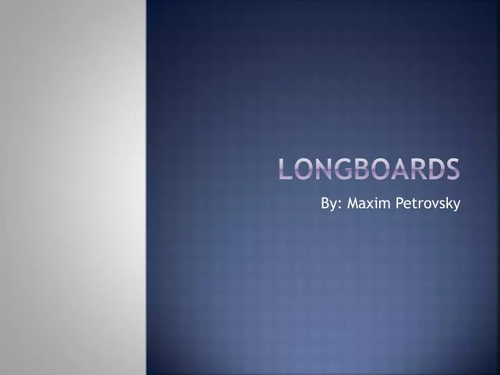 longboards