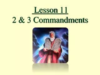 Lesson 11 2 &amp; 3 Commandments