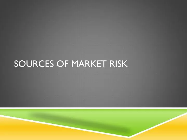 sources of market risk