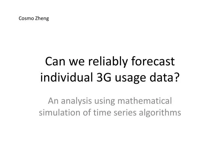 can we reliably forecast individual 3g usage data