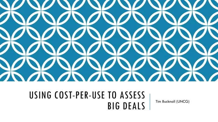 using cost per use to assess big deals