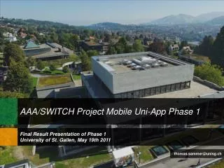 Final Result Presentation of Phase 1 University of St. Gallen , May 19th 2011