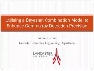 Utilising a Bayesian Combination M odel to Enhance G amma-ray Detection Precision