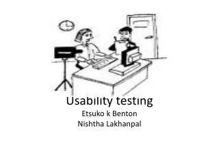 Usability testing Etsuko k Benton Nishtha Lakhanpal