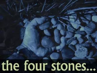 the four stones...