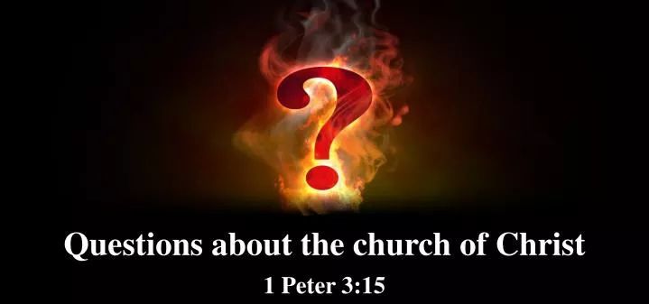 questions about the church of christ