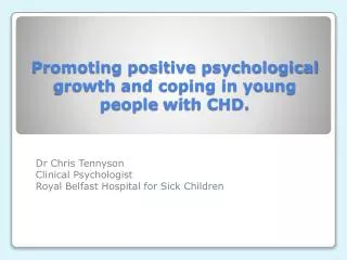 Promoting positive psychological growth and coping in young people with CHD.