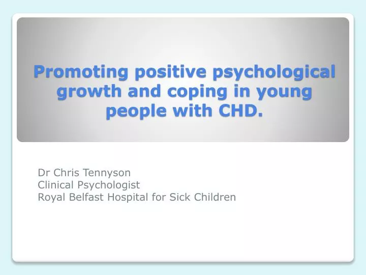 promoting positive psychological growth and coping in young people with chd