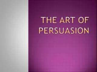 The art of persuasion