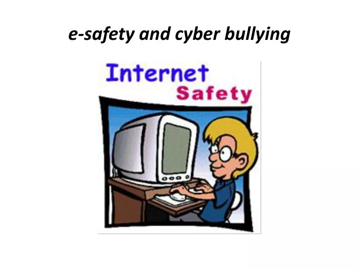 e safety and cyber bullying