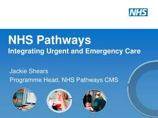 NHS Pathways Integrating Urgent and Emergency Care