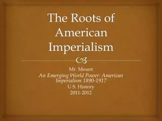 The Roots of American Imperialism