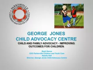 George Jones Child Advocacy centre child and family advocacy - improving outcomes for children