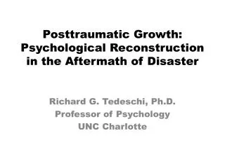 Posttraumatic Growth: Psychological Reconstruction in the Aftermath of Disaster