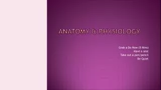 Anatomy &amp; Physiology