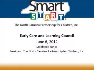 Early Care and Learning Council June 6, 2012 Stephanie Fanjul