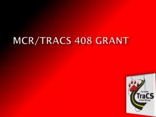 MCR/ TraCS 408 Grant