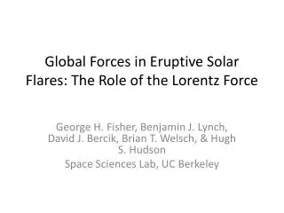 Global Forces in Eruptive Solar Flares: The Role of the Lorentz Force