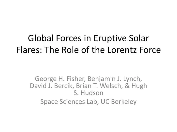 global forces in eruptive solar flares the role of the lorentz force