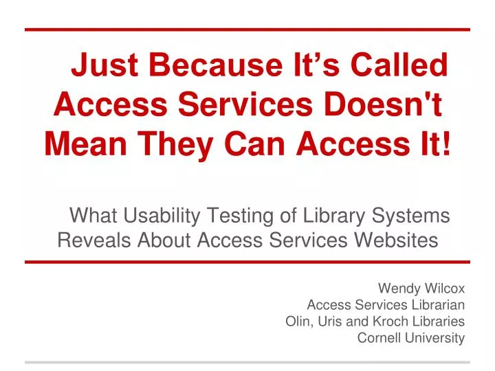 wendy wilcox access services librarian olin uris and kroch libraries cornell university