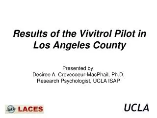Results of the Vivitrol Pilot in Los Angeles County
