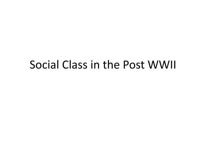 social class in the post wwii