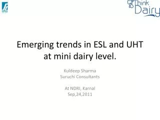 Emerging trends in ESL and UHT at mini dairy level.